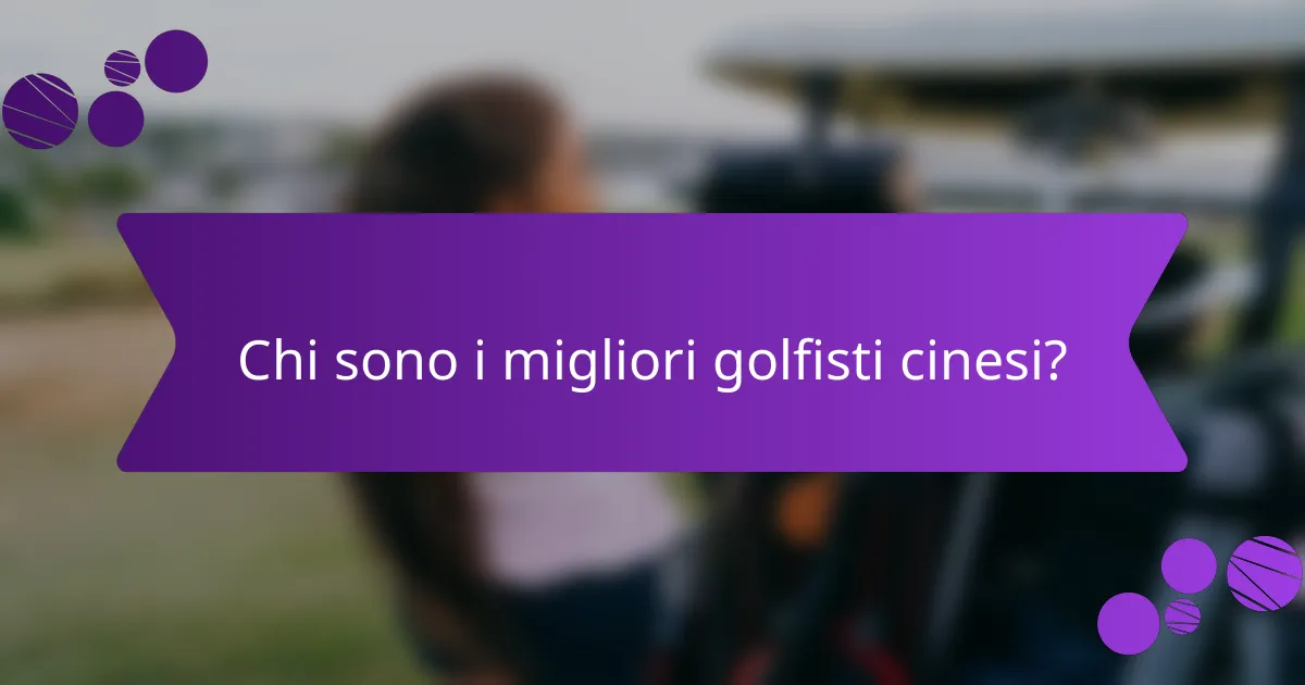 Chi sono i migliori golfisti cinesi?