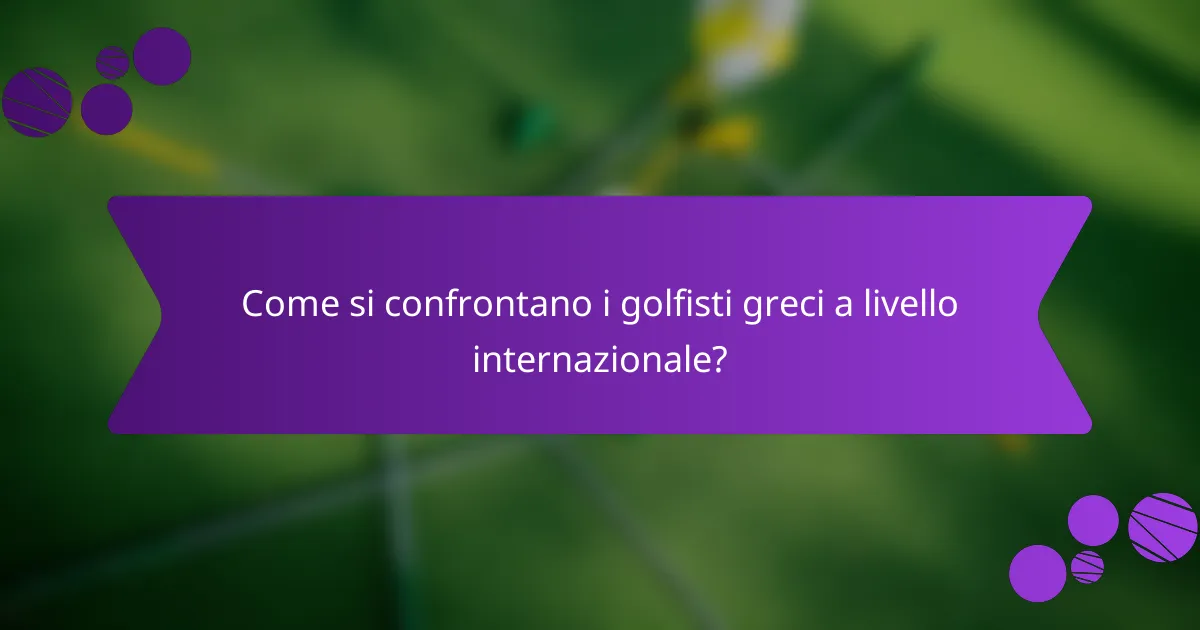Come si confrontano i golfisti greci a livello internazionale?