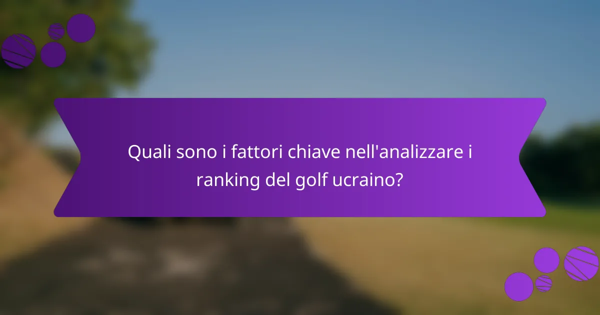 Quali sono i fattori chiave nell'analizzare i ranking del golf ucraino?