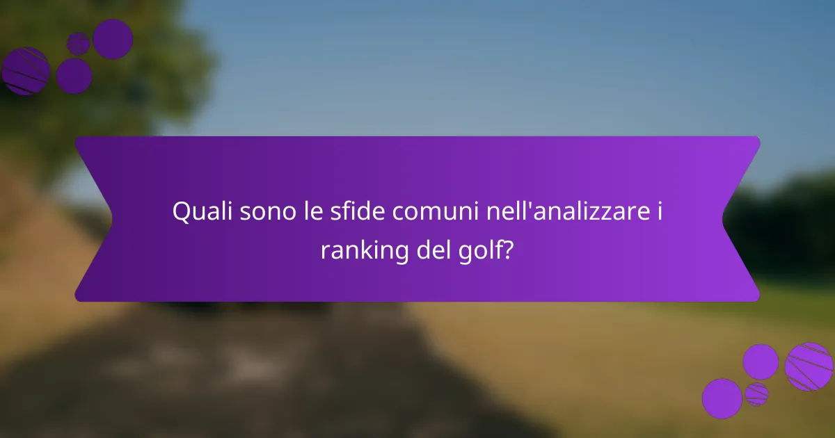 Quali sono le sfide comuni nell'analizzare i ranking del golf?